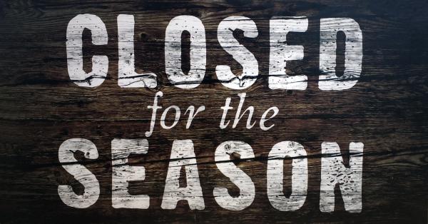 Closed for the season sign